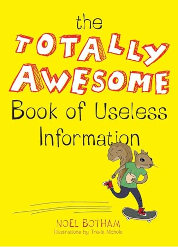 The Totally Awesome Book of Useless Information [Paperback]