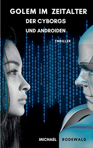 Golem Im Zeitalter Der Cyborgs Und Androiden
