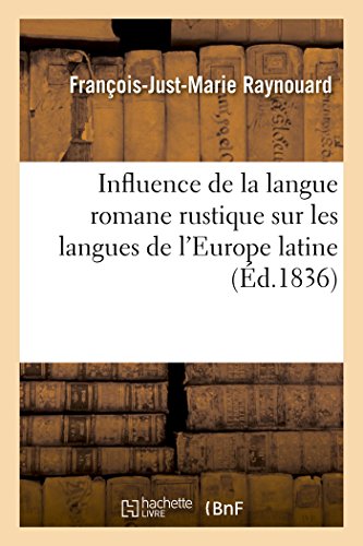 Influence De La Langue Romane Rustique Sur Les Langues De L'europe Latine (frenc [Paperback]