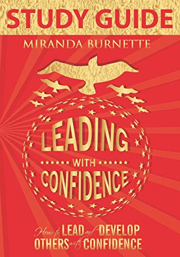 Leading with Confidence Study Guide  How to Lead and Develop Others with Confid [Paperback]