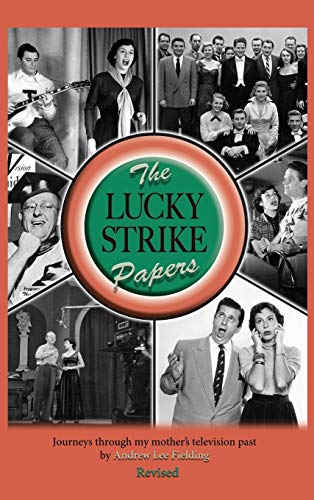 Lucky Strike Papers  Journeys Through My Mother's Television Past (Revised Edit [Hardcover]