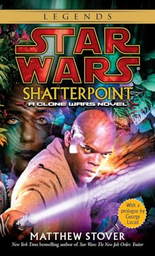 Shatterpoint Star Wars Legends A Clone Wars Novel [Paperback]