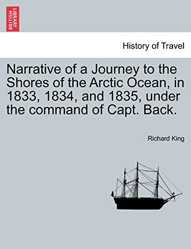 Narrative Of A Journey To The Shores Of The Arctic Ocean, In 1833, 1834, And 183 [Paperback]