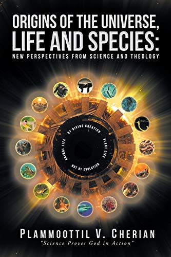 Origins of the Universe, Life and Species  New Perspectives from Science and Th [Paperback]