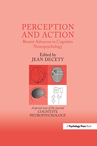 Perception and Action Recent Advances in Cognitive Neuropsychology A Special I [Hardcover]