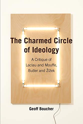 The Charmed Circle Of Ideology A Critique Of Laclau And Mouffe, Butler And Zize [Paperback]