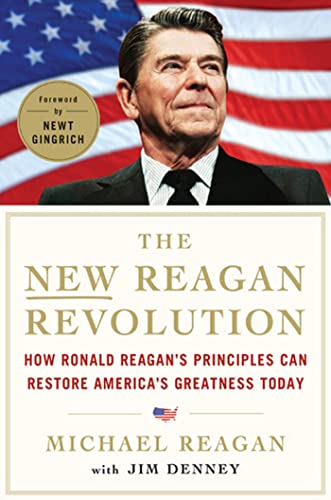The New Reagan Revolution How Ronald Reagan's Principles Can Restore America's  [Hardcover]
