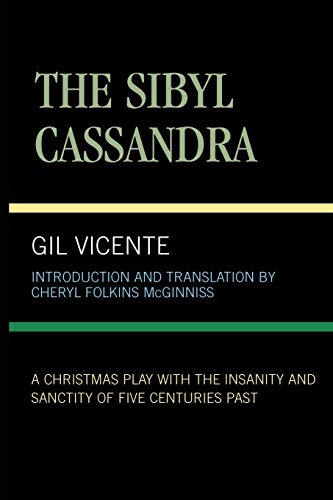 The Sibyl Cassandra A Christmas Play with the Insanity and Sanctity of Five Cen [Paperback]