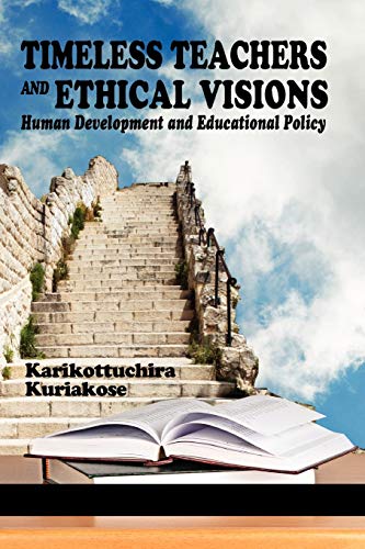 Timeless Teachers and Ethical Visions  Human Development and Educational Policy [Paperback]