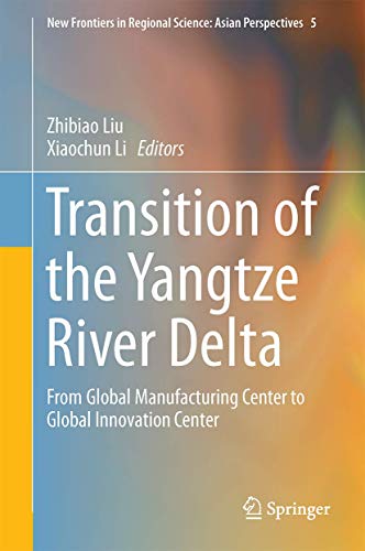 Transition of the Yangtze River Delta From Global Manufacturing Center to Globa [Hardcover]