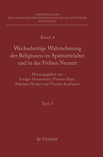 Wechselseitige Wahrnehmung der Religionen Im Sptmittelalter und in der Frhen N [Hardcover]