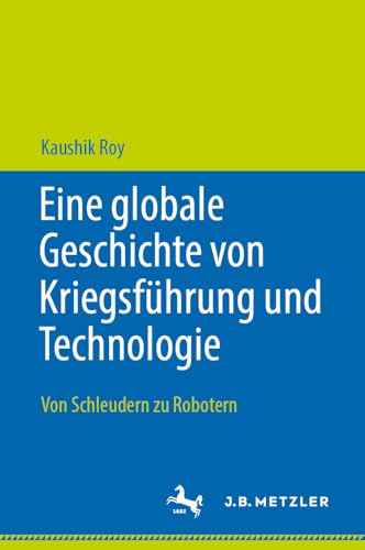 Eine globale Geschichte von Kriegsfhrung und Technologie Von Schleudern zu Rob [Hardcover]