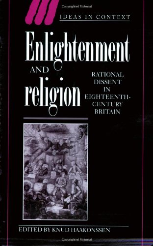 Enlightenment and Religion Rational Dissent in Eighteenth-Century Britain [Paperback]