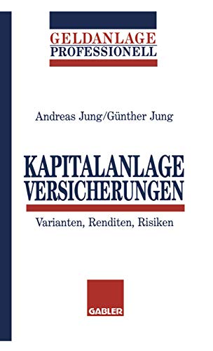 Kapitalanlage Versicherungen Varianten, Renditen, Risiken [Paperback]