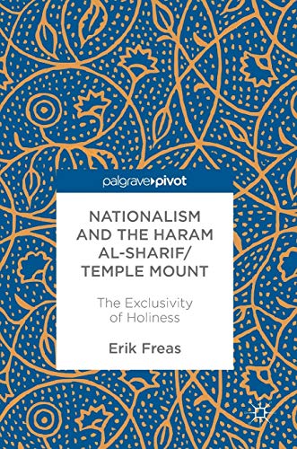 Nationalism and the Haram al-Sharif/Temple Mount The Exclusivity of Holiness [Hardcover]