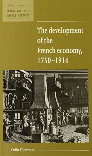 The Development of the French Economy 1750}}}1914 [Hardcover]