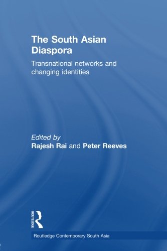 The South Asian Diaspora Transnational networks and changing identities [Paperback]