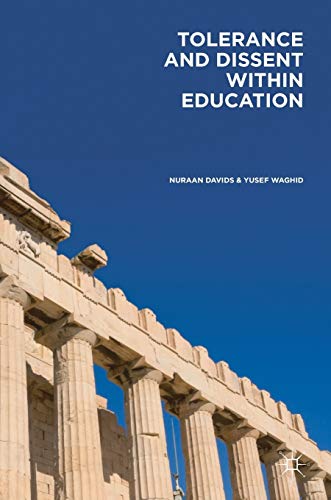 Tolerance and Dissent within Education On Cultivating Debate and Understanding [Hardcover]