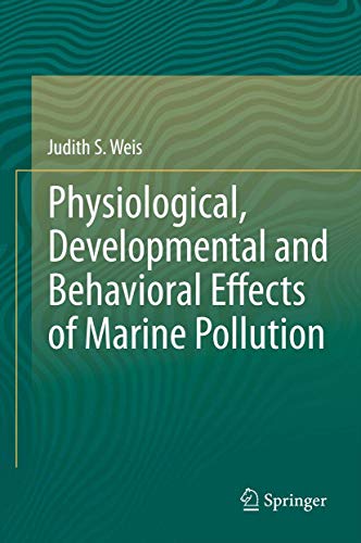 Physiological, Developmental and Behavioral Effects of Marine Pollution [Paperback]