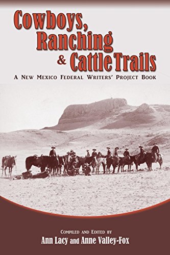 Cowboys, Ranching & Cattle Trails A New Mexico Federal Writers' Project Book [Paperback]