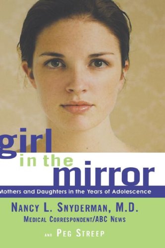 Girl in the Mirror Mothers and Daughters in the Years of Adolescence [Hardcover]