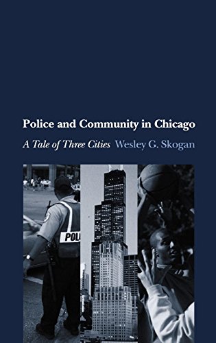 Police and Community in Chicago A Tale of Three Cities [Hardcover]