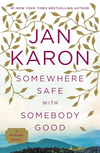 Somewhere Safe with Somebody Good The New Mitford Novel [Paperback]