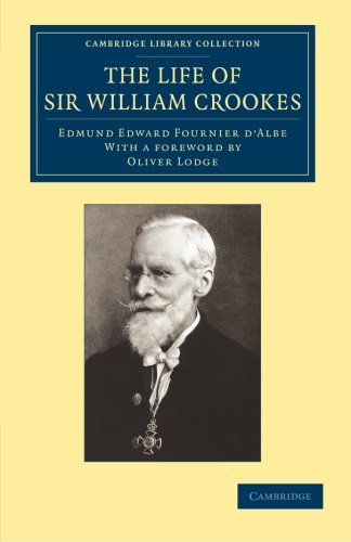 The Life of Sir William Crookes, O.M., F.R.S. [Paperback]