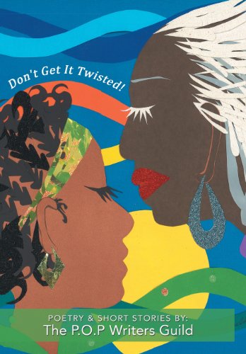 Don't Get It Twisted  Poetry and Short Stories By [Hardcover]