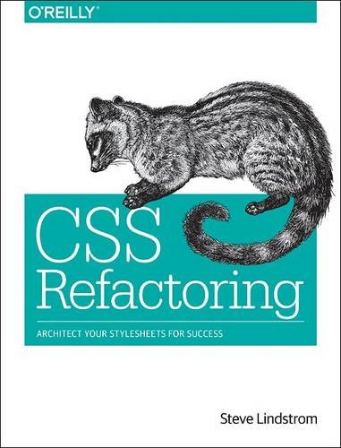 CSS Refactoring Architect Your Stylesheets for Success [Paperback]