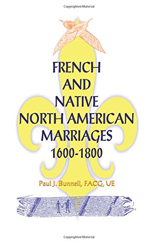 French And Native North American Marriages, 1600-1800 [Paperback]