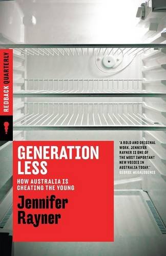 Generation Less How Australia Is Cheating The Young [Paperback]