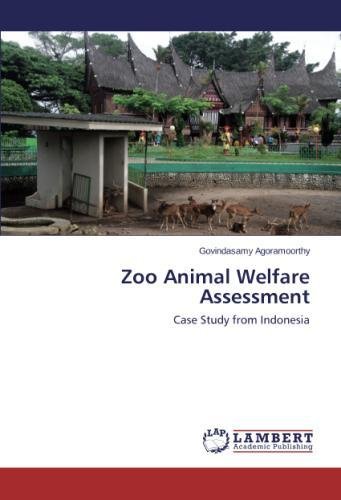 Zoo Animal Welfare Assessment Case Study From Indonesia [Paperback]