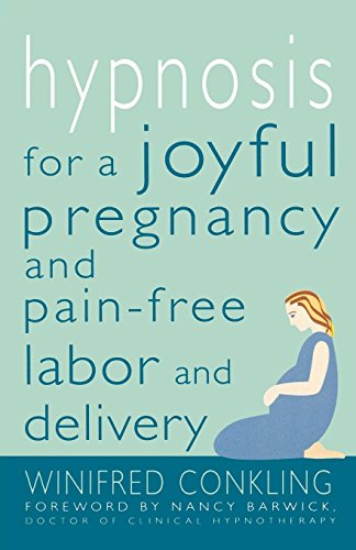 Hypnosis for a Joyful Pregnancy and Pain-Free Labor and Delivery [Paperback]