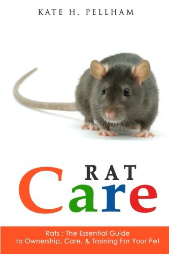 Rats The Essential Guide To Ownership, Care, & Training For Your Pet [Paperback]