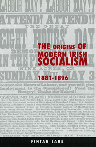 The Origins of Modern Irish Socialism, 1881-1896 [Hardcover]