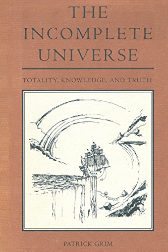 The Incomplete Universe Totality, Knowledge, and Truth [Paperback]