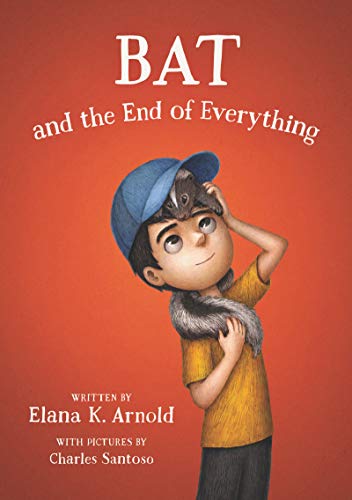 Bat and the End of Everything [Hardcover]