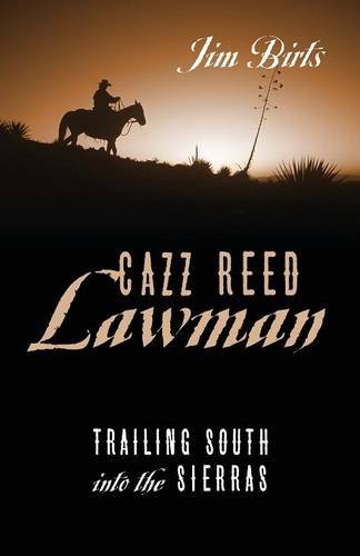 Cazz Reed Lawman Trailing South Into The Sierras [Paperback]