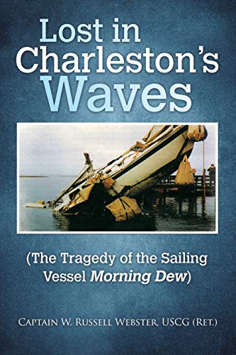 Lost in Charleston's Waves  (the Tragedy of the Sailing Vessel Morning Dew) [Paperback]