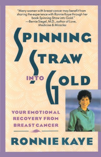 Spinning Straw Into Gold Your Emotional Recovery From Breast Cancer [Paperback]