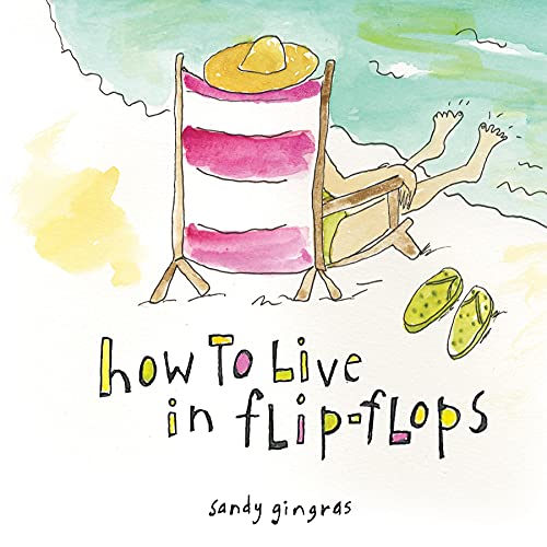 How to Live in Flip-Flops [Hardcover]