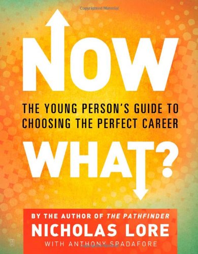 Now What The Young Person&39s Guide to Choosing the Perfect Career [Paperback]