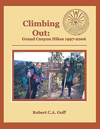 Climbing Out  Grand Canyon Hikes 1997-2006 [Paperback]