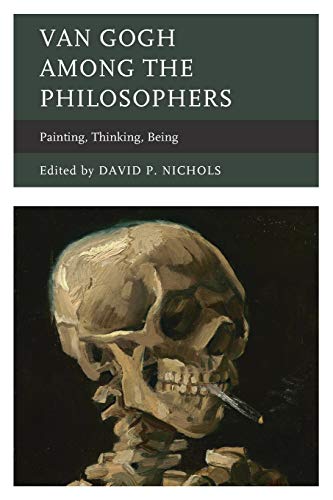 Van Gogh among the Philosophers Painting, Thinking, Being [Paperback]