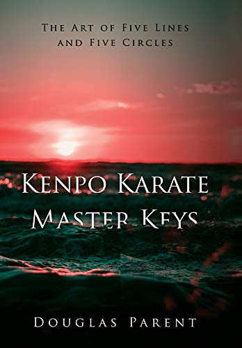 Kenpo Karate Master Keys  The Art of Five Lines and Five Circles [Hardcover]
