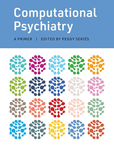 Computational Psychiatry A Primer [Hardcover]