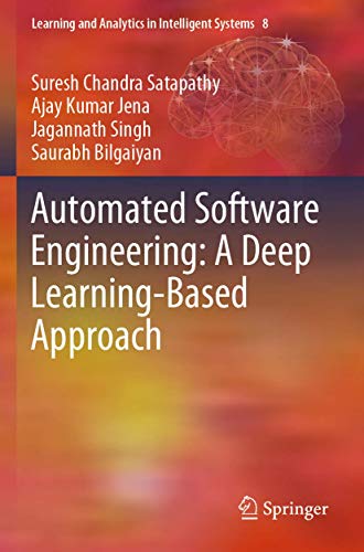 Automated Software Engineering A Deep Learning-Based Approach [Paperback]