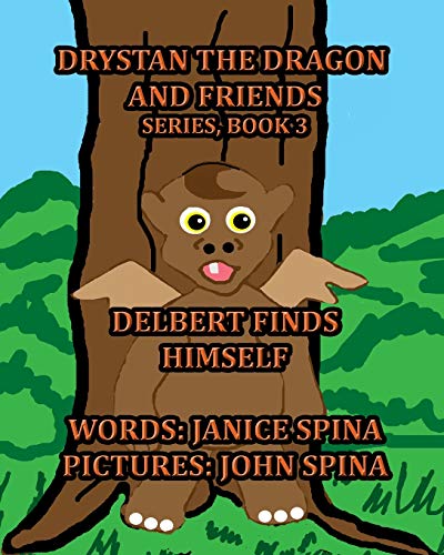 Drystan the Dragon and Friends Series, Book 3  Delbert Finds Himself [Paperback]