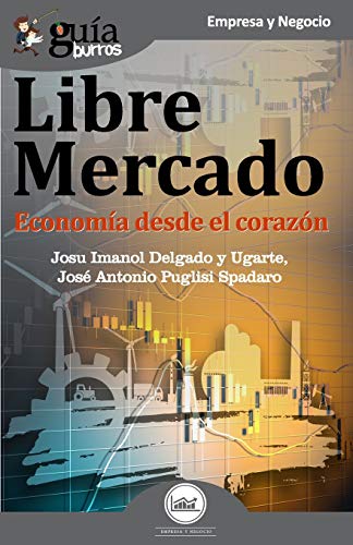 Gu&65533aBurros Libre Mercado  Econom&65533a Desde el Coraz&65533n [Paperback]